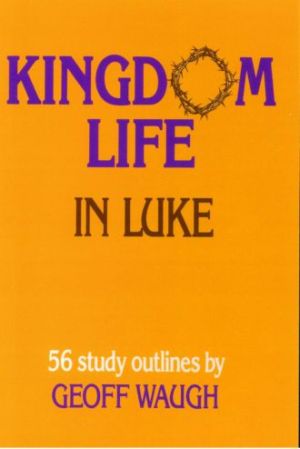Kingdom Life in Luke