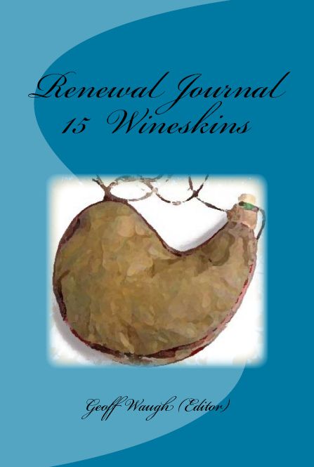 Renewal Journal 15: Wineskins