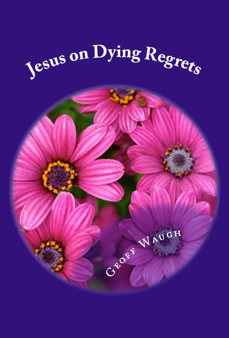 Jesus on Dying Regrets