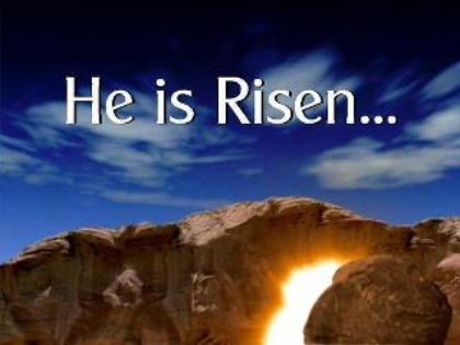 J He is risen
